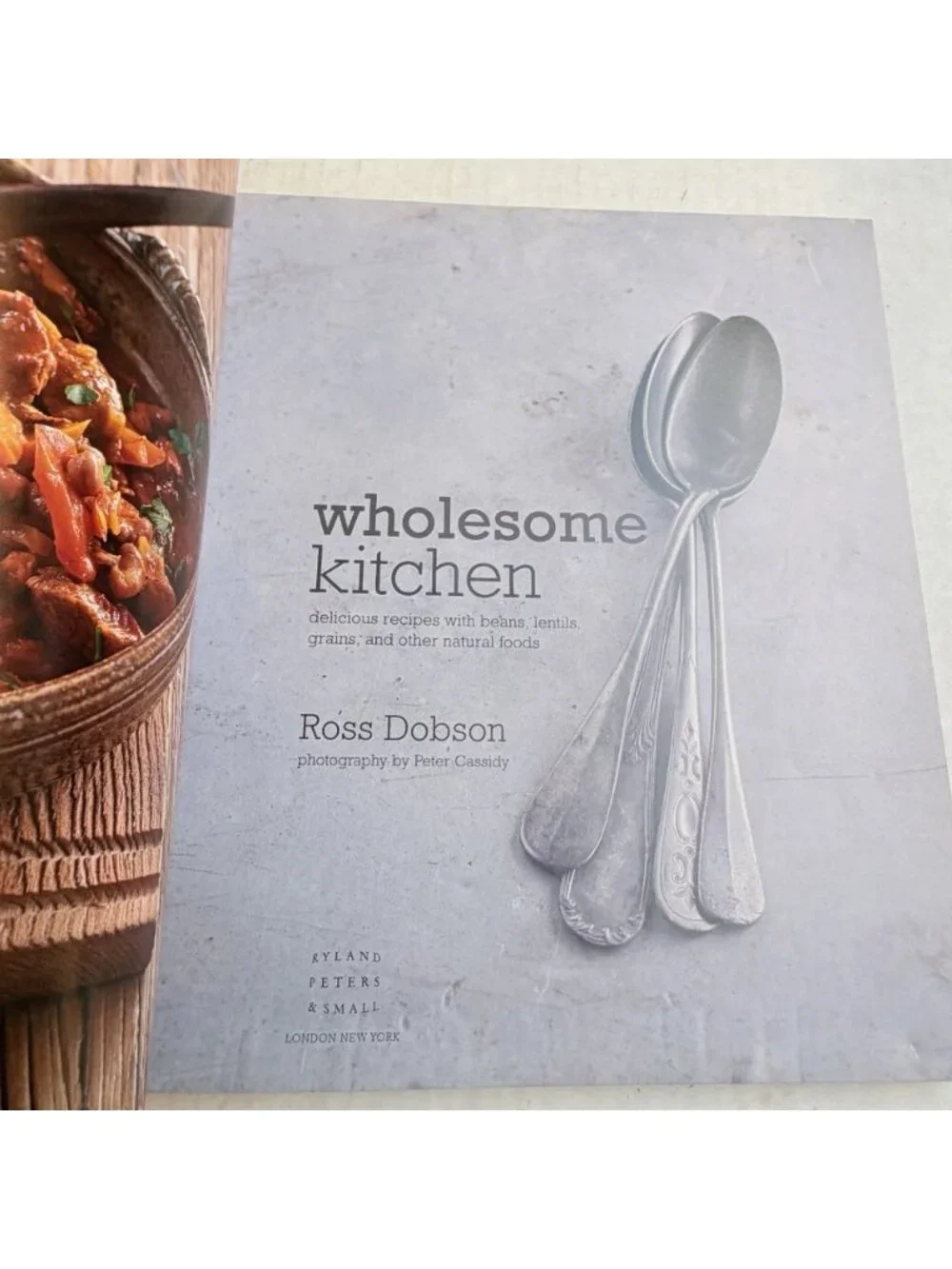 Wholesome Kitchen Delicious Recipes With Beans Lentils Grains Ross Dobson Gift